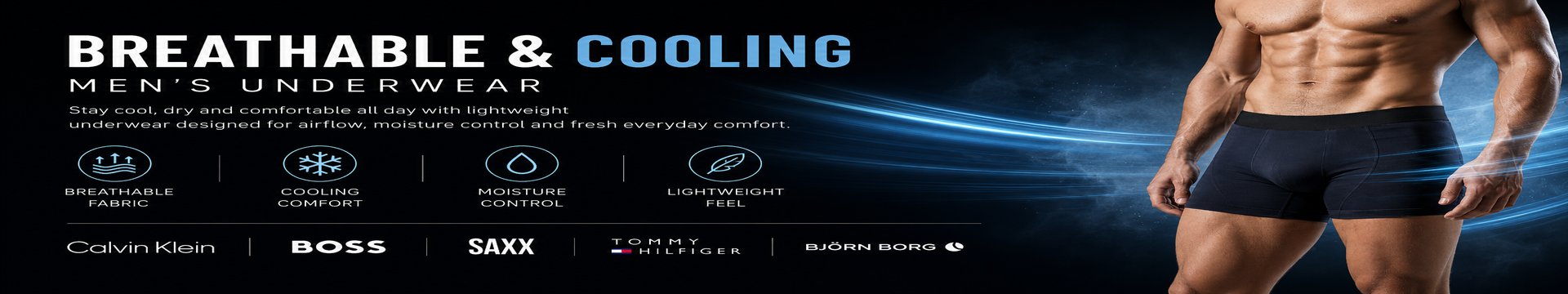 Breathable cooling men’s underwear collection banner featuring lightweight boxer briefs designed for airflow, moisture control and all-day fresh comfort from Calvin Klein, Boss, SAXX, Tommy Hilfiger and Björn Borg.
